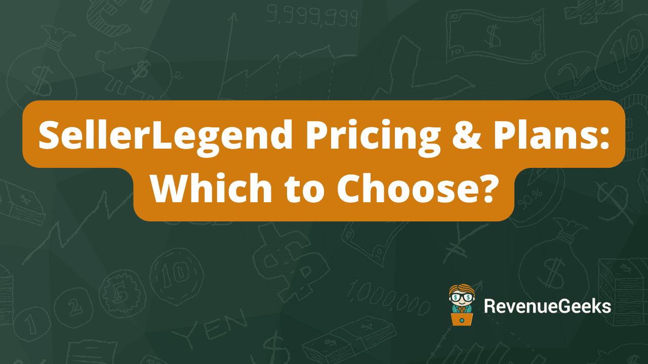 SellerLegend Pricing Plans Which To Choose In 2024 sellerlegend-pricing-plans-which-to-choose-in-2024